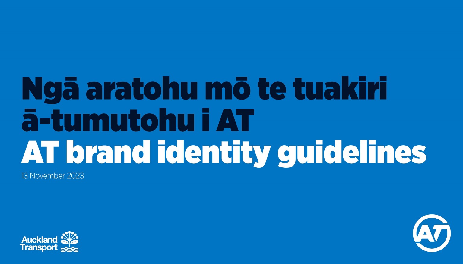 Blue background with text that reads Ngā aratohu mō te tuakiri ā-tumutohu i AT AT brand identity guidelines 13 November 2023